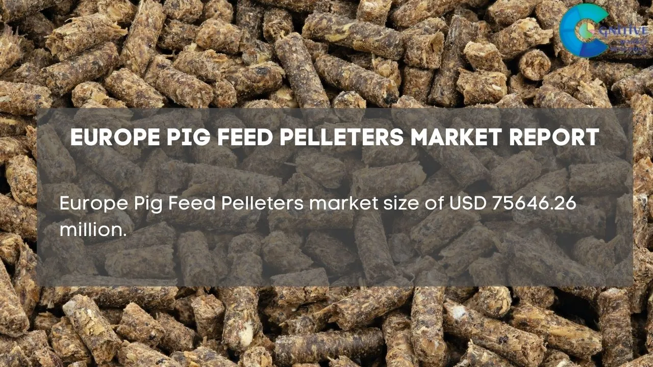 Europe Pig Feed Pelleters Market Report